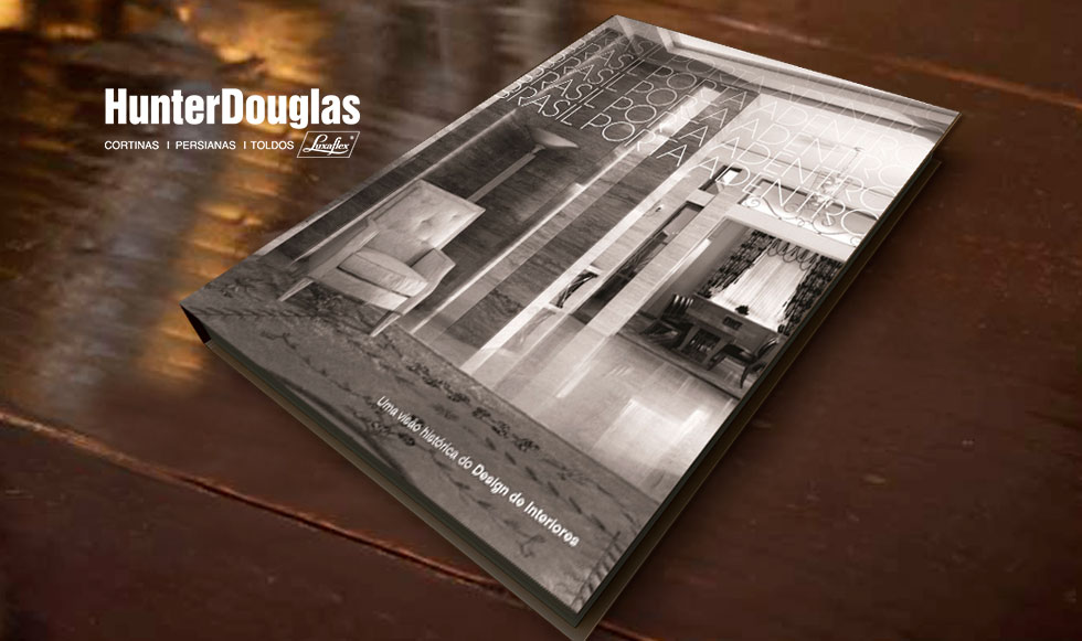 BRASIL PORTA ADENTRO, O NOVO LIVRO DA ABD TEM PATROCÍNIO DA HUNTERDOUGLAS